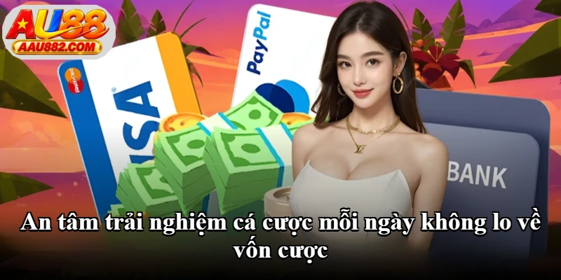 An tâm trải nghiệm cá cược mỗi ngày không lo về vốn cược An tâm trải nghiệm cá cược mỗi ngày không lo về vốn cược