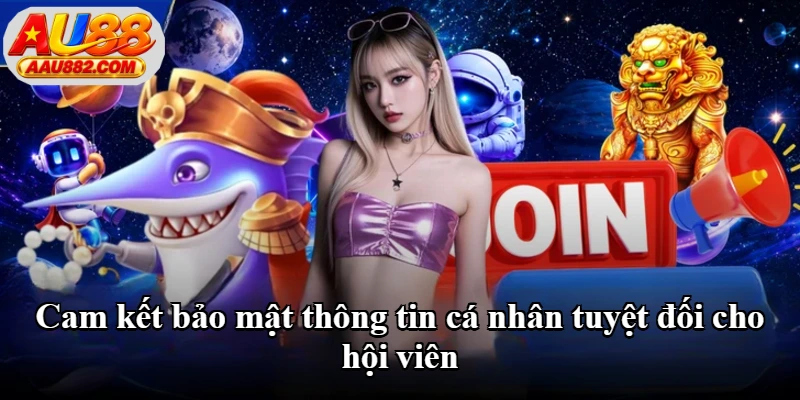 Cam kết bảo mật thông tin cá nhân tuyệt đối cho hội viên