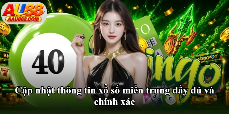 Cập nhật thông tin xổ số miền trung đầy đủ và chính xác