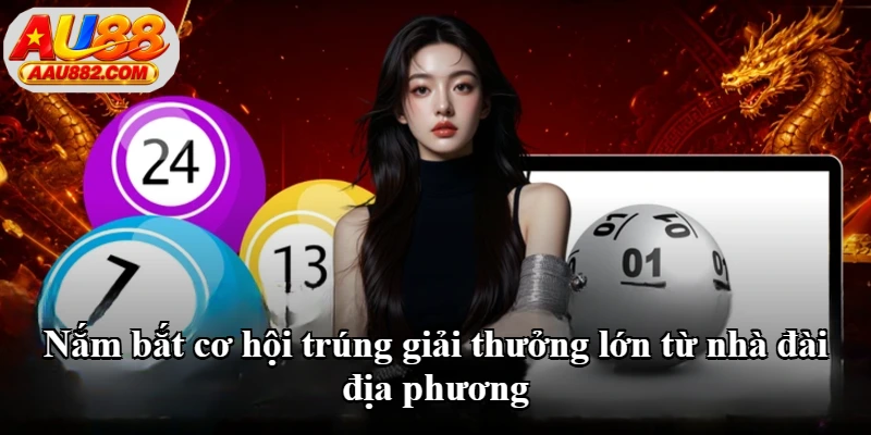 Nắm bắt cơ hội trúng giải thưởng lớn từ nhà đài địa phương