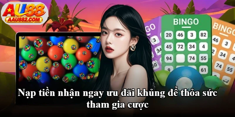 Nạp tiền nhận ngay ưu đãi khủng để thỏa sức tham gia cược Nạp tiền nhận ngay ưu đãi khủng để thỏa sức tham gia cược