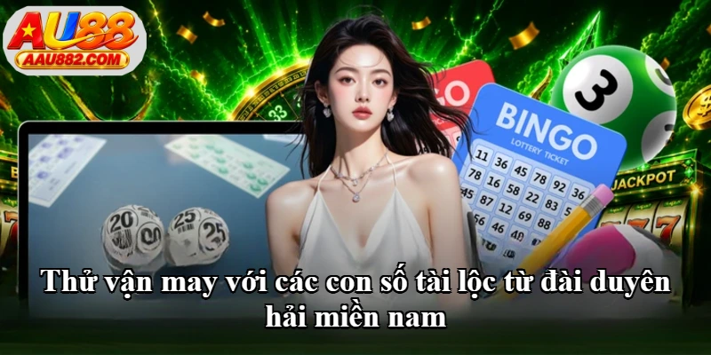 Thử vận may với các con số tài lộc từ đài duyên hải miền nam