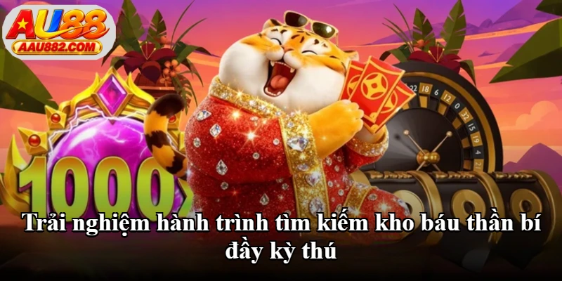 Trải nghiệm hành trình tìm kiếm kho báu thần bí đầy kỳ thú